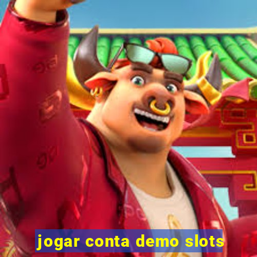 jogar conta demo slots